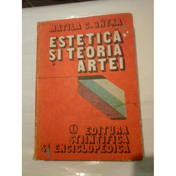 ESTETICA SI TEORIA ARTEI -MATILA GHYKA